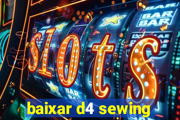 baixar d4 sewing